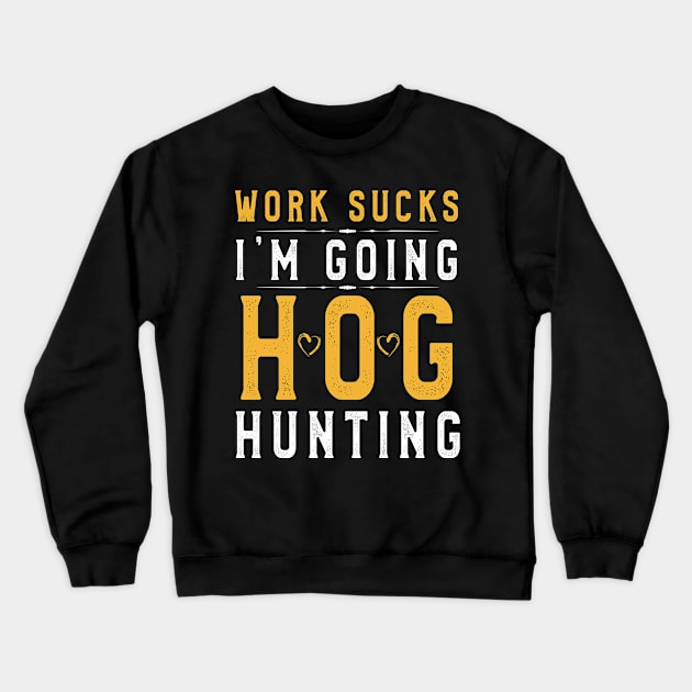 Going Hog Hunting T Shirt Funny Archery Men & Women Gift Tee Crewneck Sweatshirt by kaza191